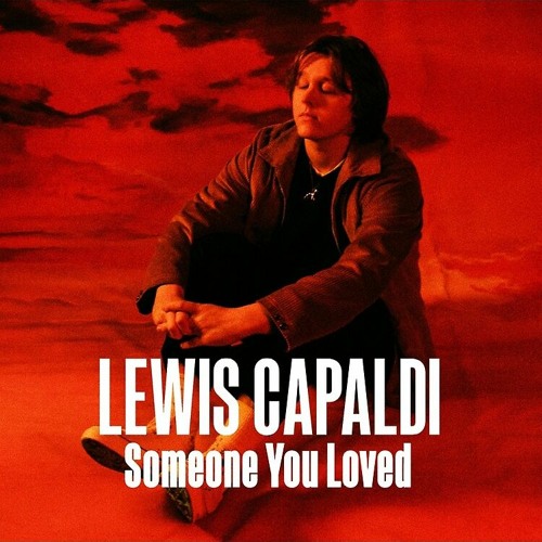 Lewis Capaldi - Someone You Loved 